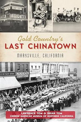 Gold Country's Last Chinatown: Marysville California