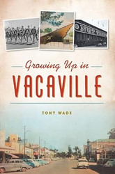 Growing Up in Vacaville