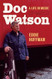 Doc Watson: A Life in Music Doc Watson: A Life in Music