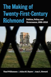 The Making of Twenty-First-Century Richmond