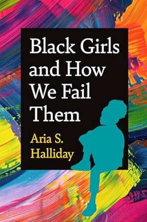 Black Girls and How We Fail Them