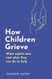 How Children Grieve
