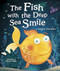 The Fish with the Deep Sea Smile