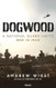 Dogwood: A National Guard unit's war in Iraq