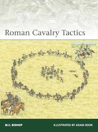 Roman Cavalry Tactics (Elite 263)