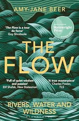 The Flow: Rivers Water and Wildness WINNER OF THE 2023