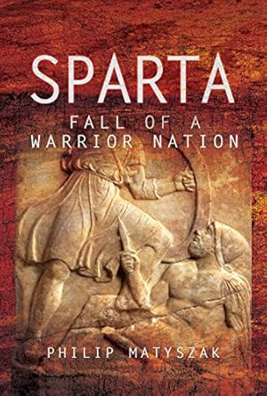 Sparta: Fall of a Warrior Nation