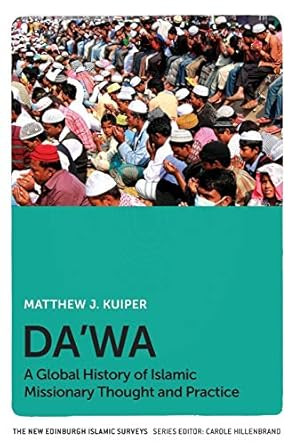 Da'wa: A Global History of Islamic Missionary Thought and