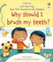 Why Should I Brush My Teeth