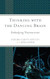 Thinking with the Dancing Brain
