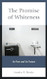 The Promise of Whiteness