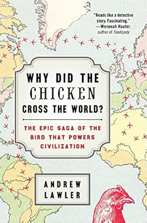 Why Did the Chicken Cross the World?