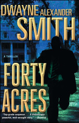 Forty Acres: A Thriller