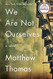 We Are Not Ourselves: A Novel We Are Not Ourselves: A Novel