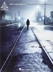 Pat Metheny - What's It All About