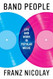 Band People: Life and Work in Popular Music