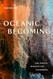 Oceanic Becoming