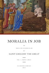 Moralia in Job: or Morals on the Book of Job Vol. 1 - Parts 1