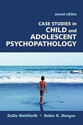 Case Studies in Child and Adolescent Psychopathology Second Edition