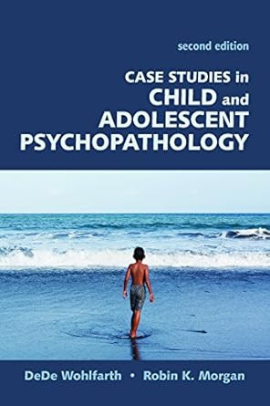 Case Studies in Child and Adolescent Psychopathology Second Edition