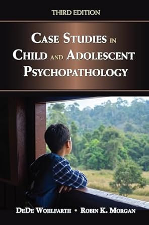 Case Studies in Child and Adolescent Psychopathology Third Edition