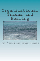 Organizational Trauma and Healing
