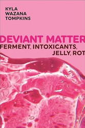 Deviant Matter: Ferment Intoxicants Jelly Rot