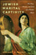 Jewish Marital Captivity