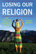 Losing Our Religion