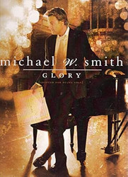 Glory Adapted For Piano Solo Michael W. Smith