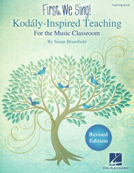 First We Sing! Kodßly-Inspired Teaching for the Music Classroom