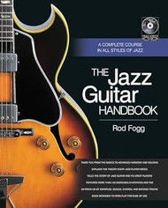The Jazz Guitar Handbook: A Complete Course in All Styles of Jazz