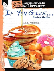 If You Give . . . Series Guide