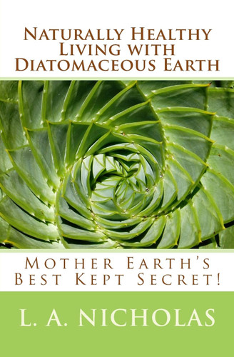 Naturally Healthy Living with Diatomaceous Earth