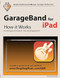 GarageBand for iPad How it Works