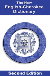 New English-Cherokee Dictionary: Second Edition