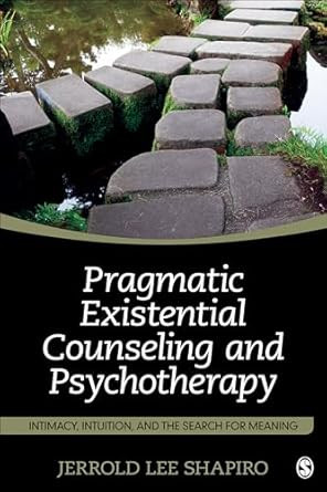 Pragmatic Existential Counseling and Psychotherapy