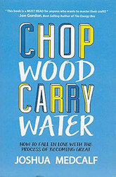 Chop Wood Carry Water