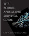 The Zombie Apocalypse Survival Guide