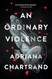 An Ordinary Violence: A Novel