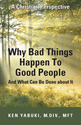 Why Bad Things Happen To Good People And What Can Be Done
