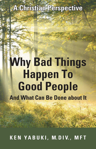 Why Bad Things Happen To Good People And What Can Be Done