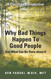 Why Bad Things Happen To Good People And What Can Be Done