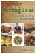Everyday Portuguese Home-style Cooking - 50 Great Recipes