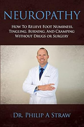 Neuropathy: How To Relieve Foot Numbness Tingling Burning And