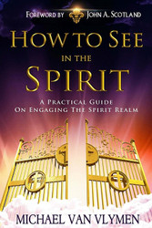 How to See in the Spirit