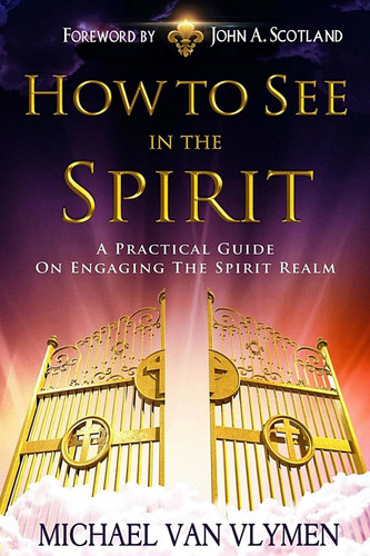 How to See in the Spirit