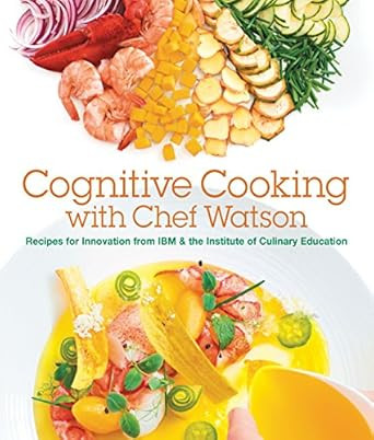 Cognitive Cooking With Chef Watson
