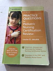 Practice Questions for Pediatric Nursing Certification Review