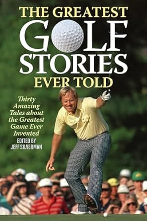 The Greatest Golf Stories Ever Told